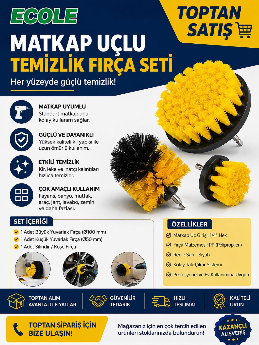 Ecole marka, matkap ucuna kolayca takılabilen 1/4" altıgen girişli, sarı ve siyah polipropilen kıllara sahip; 100mm, 50mm çaplı ve silindir formunda 3 adet temizlik fırçası.
